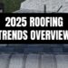 2025 Roofing Trends Overview - Gorilla Roofing St. Louis